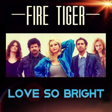 Fire Tiger 'Love so Bright' CD Album