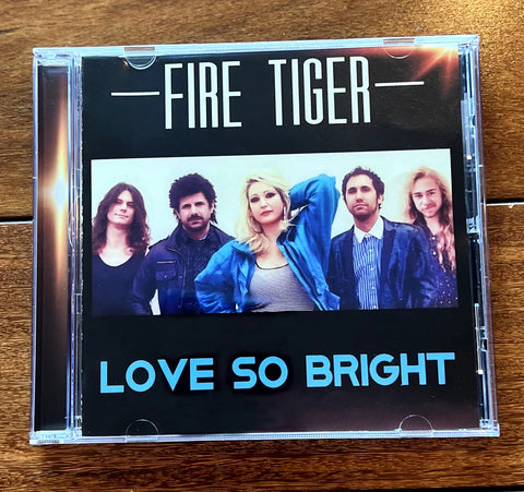 Fire Tiger 'Love so Bright' CD Album