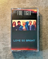 Fire Tiger 'Love so Bright' Cassette Album