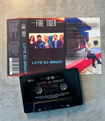 Fire Tiger 'Love so Bright' Cassette Album